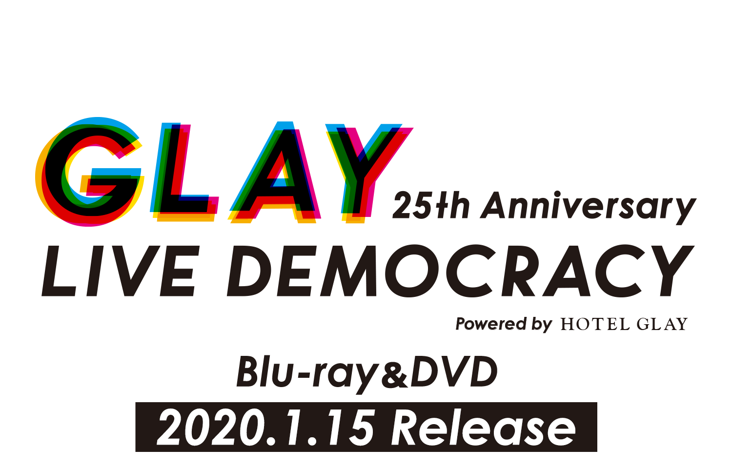 GLAY25周年のアニバーサリーライブBlu-ray&DVD、2020年1月15日発売!!