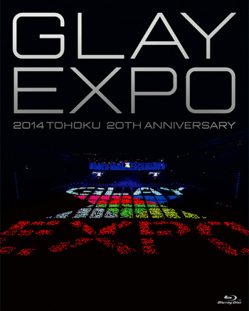 GLAY EXPO 2014 TOHOKU」LIVE DVD＆Blu-rayのジャケット写真解禁 